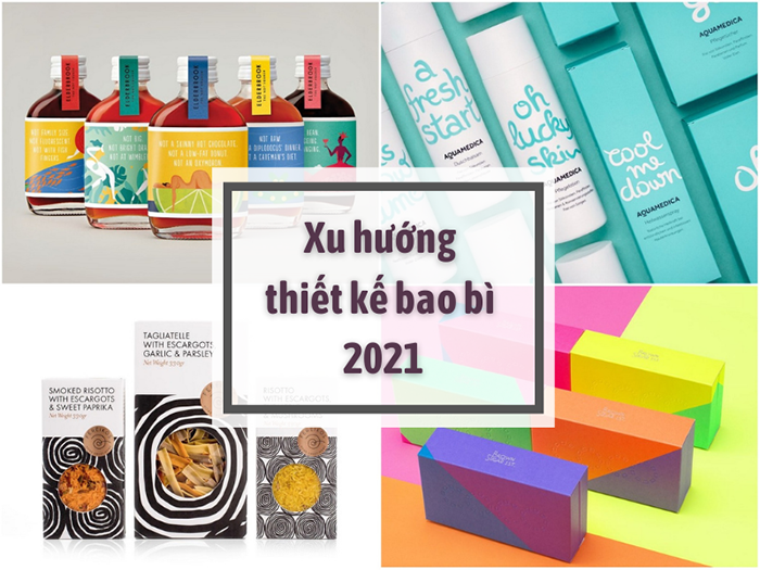 Top xu hướng thiết kế bao bì nổi bật nhất năm 2021